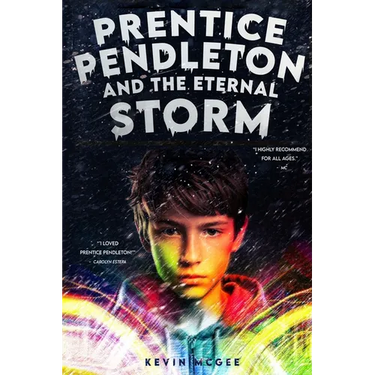 Prentice Pendleton and The Eternal Storm: Book #4: Prentice Pendleton and The Supernatural Squad of Capron Bay