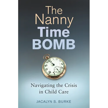 The Nanny Time Bomb: Navigating the Crisis in Child Care