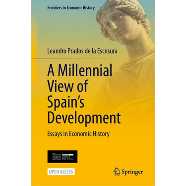 A Millennial View of Spain's Development: Essays in Economic History