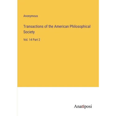 Transactions of the American Philosophical Society: Vol. 14 Part 2