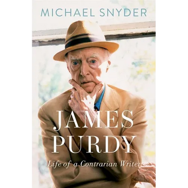 James Purdy: Life of a Contrarian Writer
