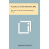 Cook As The Romans Do: Recipes Of Rome And Northern Italy