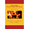 DUNAMIS! Power From On High!: Receiving the Baptism in the Holy Spirit & Fire