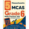 5 Massachusetts MCAS Grade 6 Math Practice Tests: Proven Practice for Top Scores with Detailed Explanations