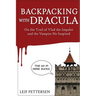 Backpacking with Dracula: On the Trail of Vlad "the Impaler" Dracula and the Vampire He Inspired