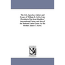 The Life, Speeches, Labors and Essays of William H. Sylvis, Late President of the Iron-Moulders' international Union; and Also of the National Labor U