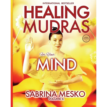 Healing Mudras for your Mind: Yoga for Your Hands