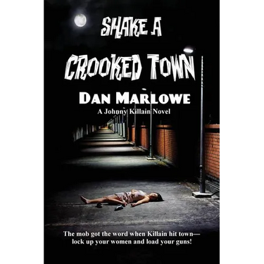 Shake a Crooked Town: A Novel of Crime, Risk, and Betrayal
