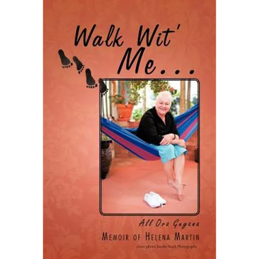 Walk Wit' Me...: All Ova Guyana