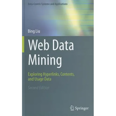Web Data Mining: Exploring Hyperlinks, Contents, and Usage Data