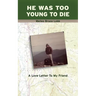 He Was Too Young to Die: A Love Letter to My Friend