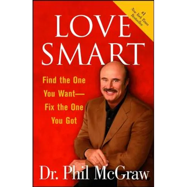 Love Smart: Find the One You Want Fix the One You Got