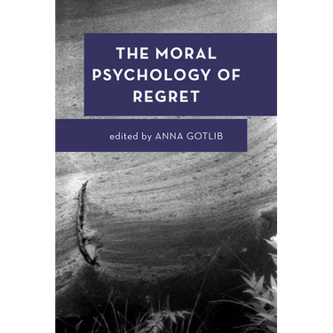 The Moral Psychology of Regret