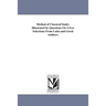 Method of Classical Study: Illustrated by Questions On A Few Selections From Latin and Greek Authors.