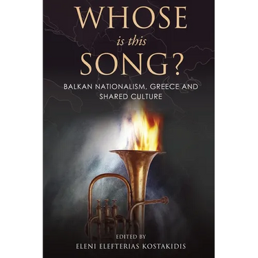 Whose is this Song? Balkan Nationalism, Greece and Shared Culture