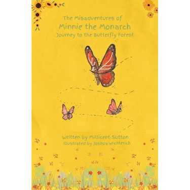 The Misadventures of Minnie the Monarch: Journey to the Butterfly Forest