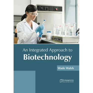 An Integrated Approach to Biotechnology
