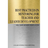 Best Practices in Mentoring for Teacher and Leader Development