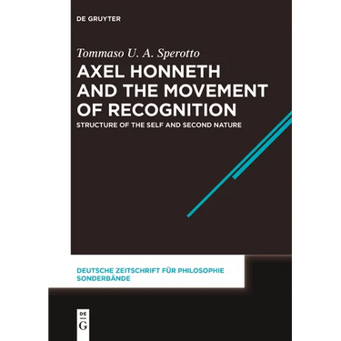 Axel Honneth and the Movement of Recognition: Structure of the Self and Second Nature