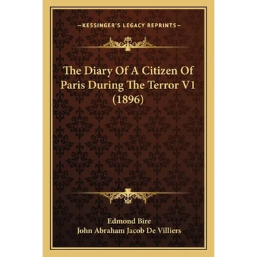 The Diary Of A Citizen Of Paris During The Terror V1 (1896)
