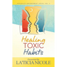 Healing Toxic Habits