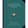 A Collection of Apophthegms New and Old