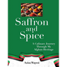 Saffron and Spice: A Culinary Journey Through My Afghan Heritage