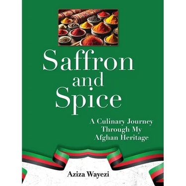 Saffron and Spice: A Culinary Journey Through My Afghan Heritage