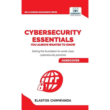 Cybersecurity Essentials You Always Wanted to Know: Master Cybersecurity, Risk Management, Encryption, Cloud Security & Best Practices for Professiona