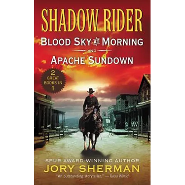 Shadow Rider: Blood Sky at Morning and Shadow Rider: Apache Sundown: Two Classic Westerns