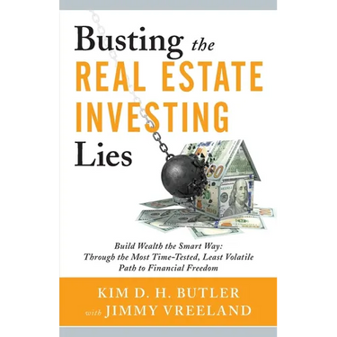 Busting the Real Estate Investing Lies: Build Wealth the Smart Way: Through the Most Time-Tested, Least Volatile Path to Financial Freedom