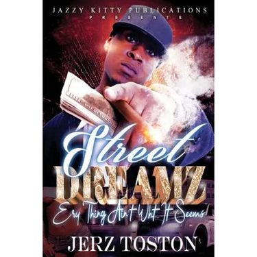Street Dreamz: Ery thing Ain't What It Seems