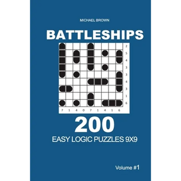 Battleships - 200 Easy Logic Puzzles 9x9 (Volume 1)