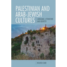 Palestinian and Arab-Jewish Cultures: Language, Literature, and Identity