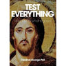 Test Everything: Hold Fast to What Is Good