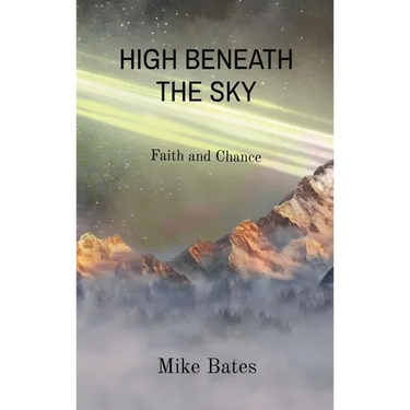 High Beneath the Sky: Faith and Chance