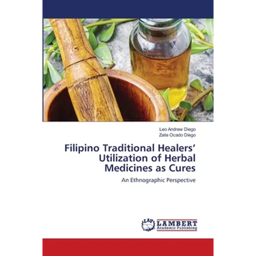 Filipino Traditional Healers' Utilization of Herbal Medicines as Cures