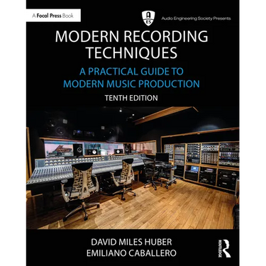 Modern Recording Techniques: A Practical Guide to Modern Music Production