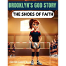 Brooklyn's God Story: The Shoes of Faith