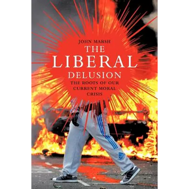 The Liberal Delusion