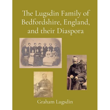 The Lugsdin Family of Bedfordshire, England, and their Diaspora