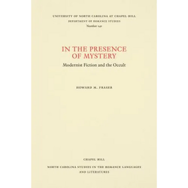 In the Presence of Mystery: Modernist Fiction and the Occult
