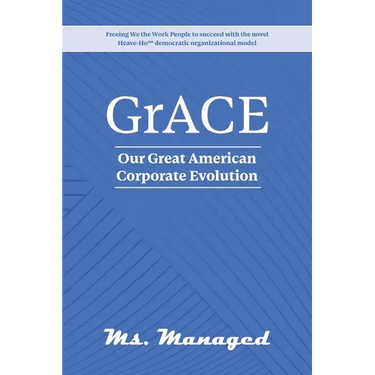 GrACE: Our Great American Corporate Evolution