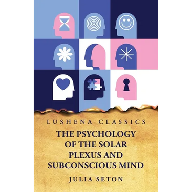 The Psychology of the Solar Plexus and Subconscious Mind