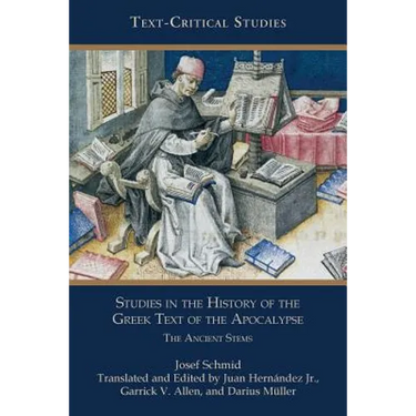 Studies in the History of the Greek Text of the Apocalypse: The Ancient Stems