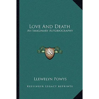Love And Death: An Imaginary Autobiography