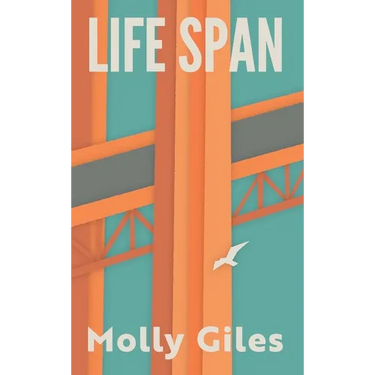 Life Span: Impressions of a Lifetime Spent Crossing and Recrossing the Golden Gate Bridge