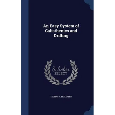 An Easy System of Calisthenics and Drilling