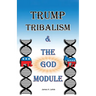 Trump: Tribalism and the God Module
