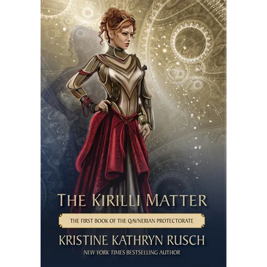 The Kirilli Matter: The First Book of the Qavnerian Protectorate